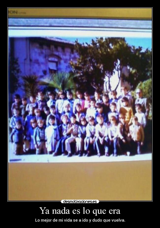Ya nada es lo que era -