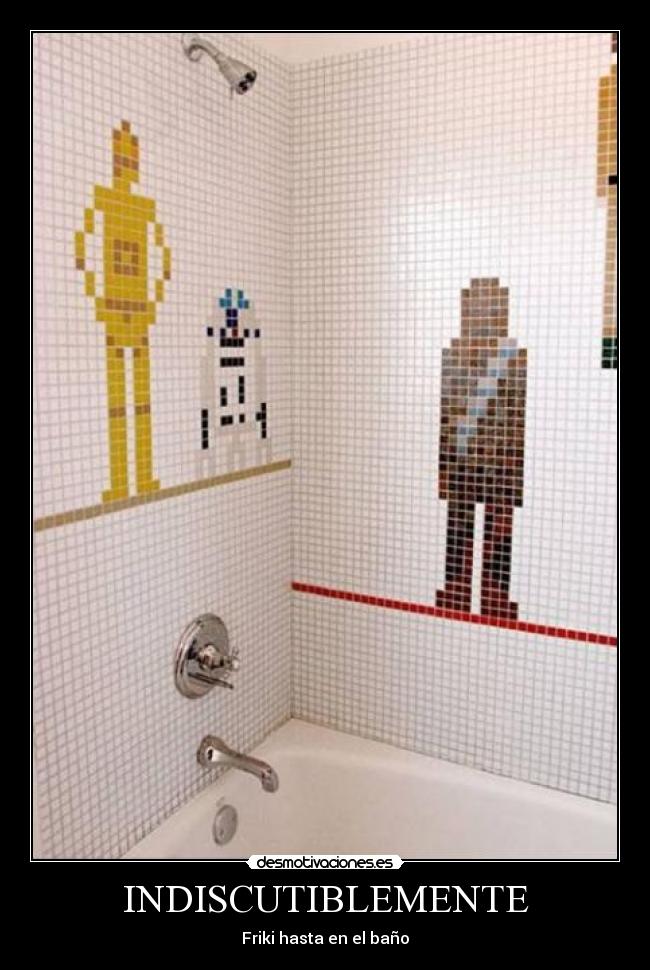 INDISCUTIBLEMENTE - Friki hasta en el baño