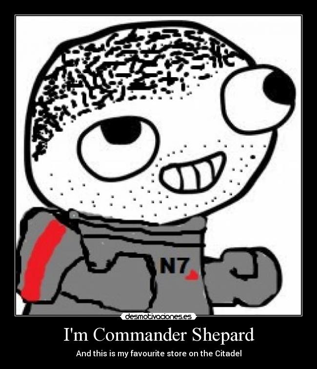 Im Commander Shepard -