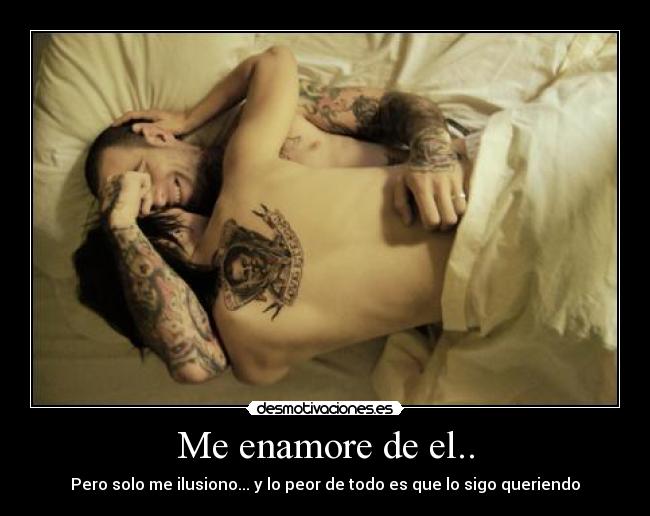 Me enamore de el.. - 