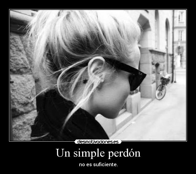 Un simple perdón - no es suficiente.