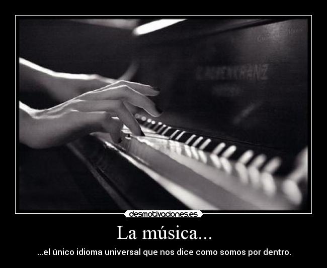 La música... -