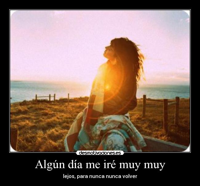 Algún día me iré muy muy -