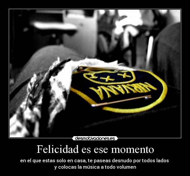 Felicidad es ese momento -