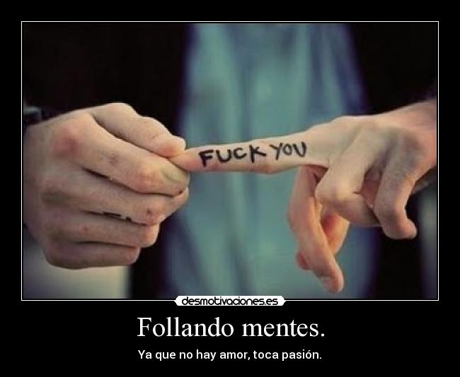 carteles chiqui nomiresaqui rtpro follando mentes desde tiempos inmemoriables amor pasion desmotivaciones