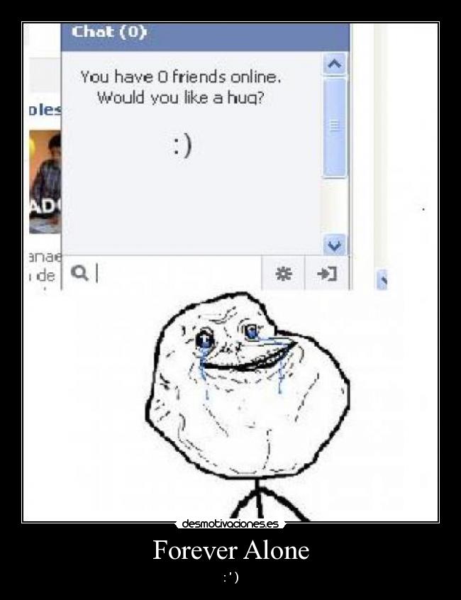 Forever Alone - 