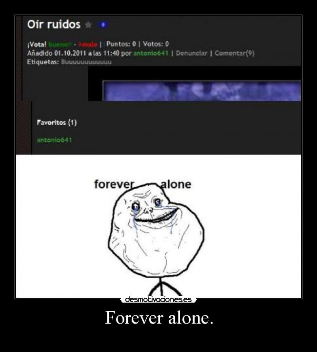 Forever alone. - 