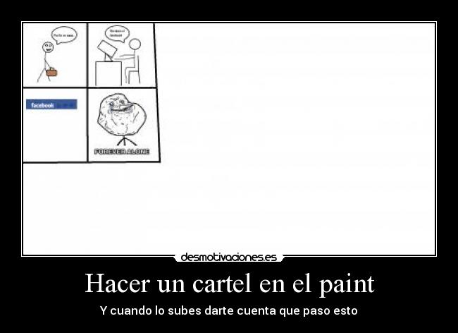 Hacer un cartel en el paint - Y cuando lo subes darte cuenta que paso esto