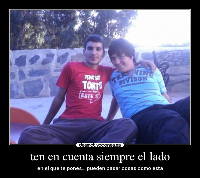 ten en cuenta siempre el lado -