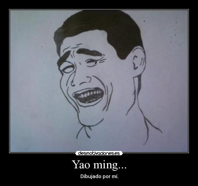 Yao ming... - Dibujado por mí.