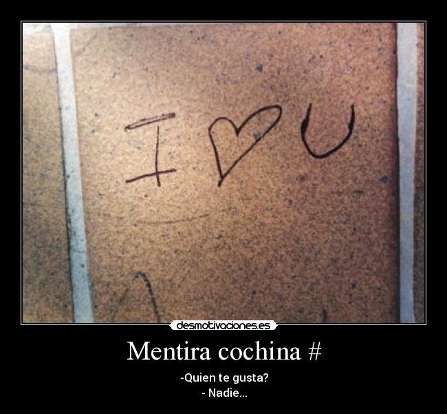 Mentira cochina # -