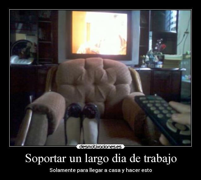 Soportar un largo dia de trabajo -