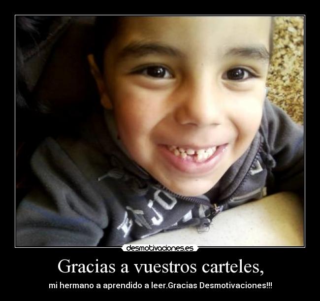 Gracias a vuestros carteles, - 