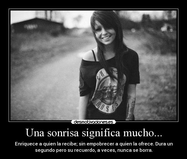 Una sonrisa significa mucho... -