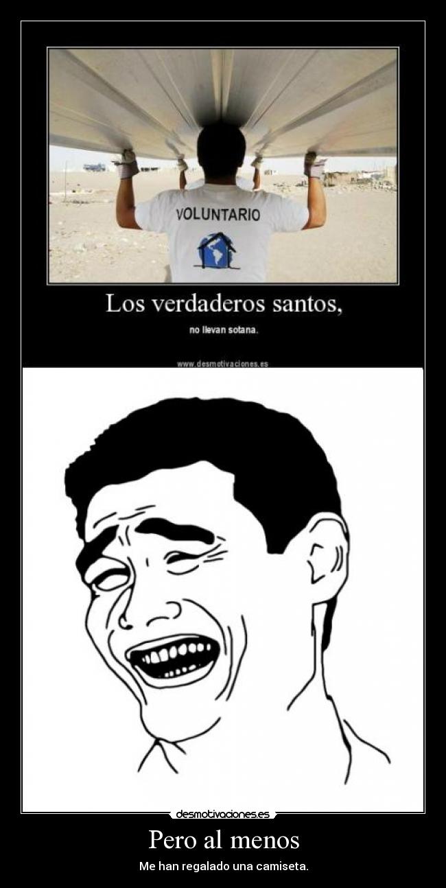 Pero al menos - Me han regalado una camiseta.