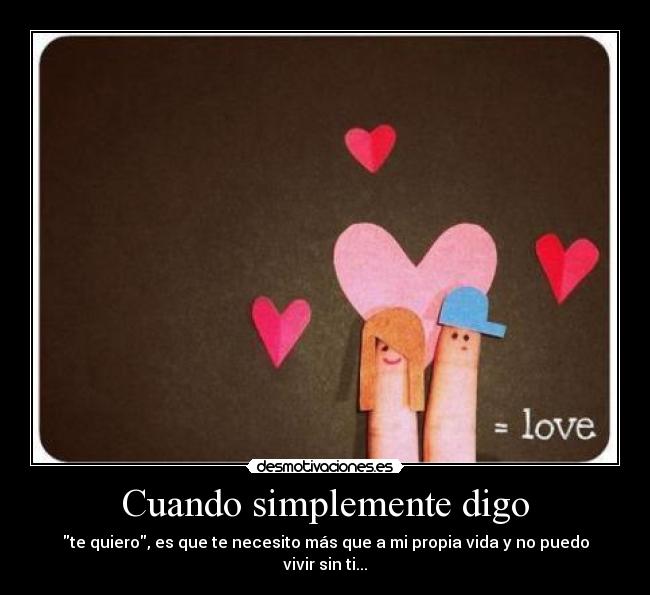 Cuando simplemente digo -