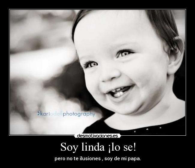 Soy linda ¡lo se! -