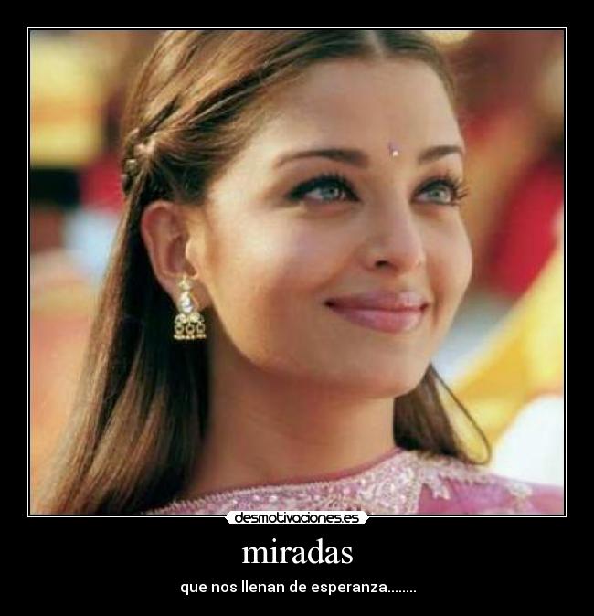 miradas - que nos llenan de esperanza........