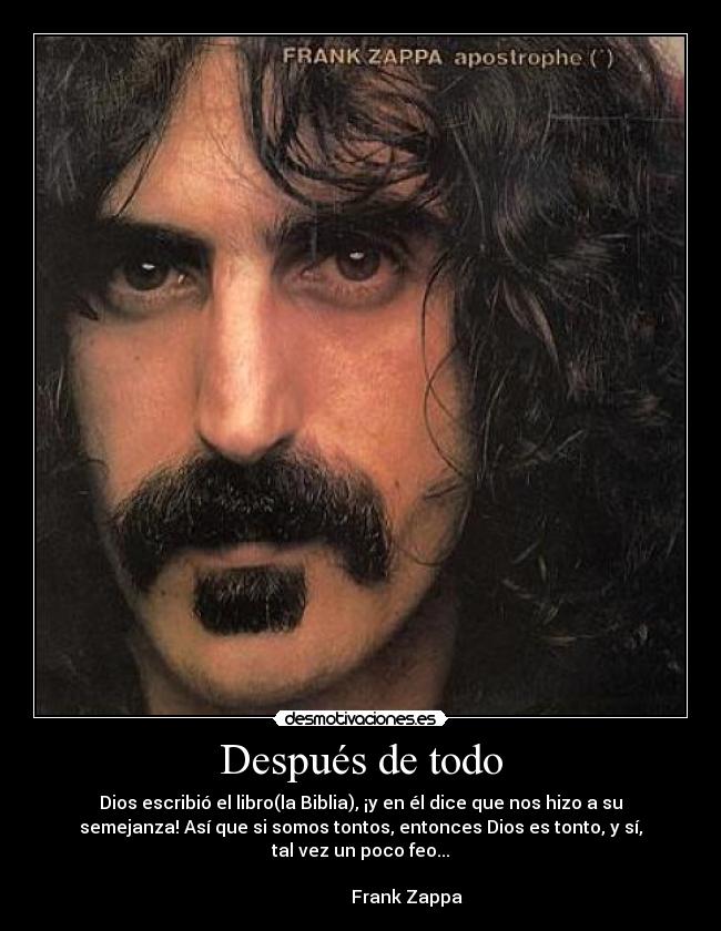 carteles clanzappa cuarta cita frank zappa mis favoritas desmotivaciones