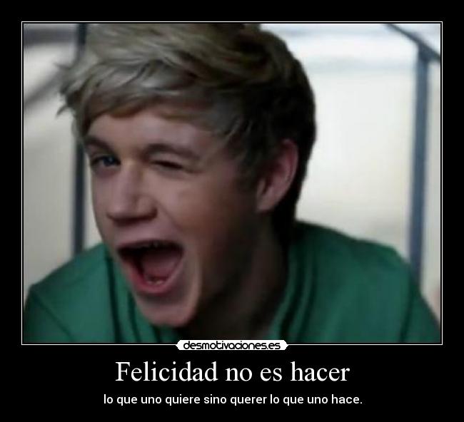 Felicidad no es hacer -