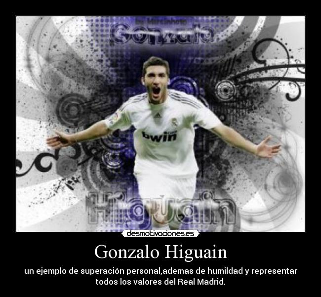 Gonzalo Higuain - un ejemplo de superación personal,ademas de humildad y representar
todos los valores del Real Madrid.