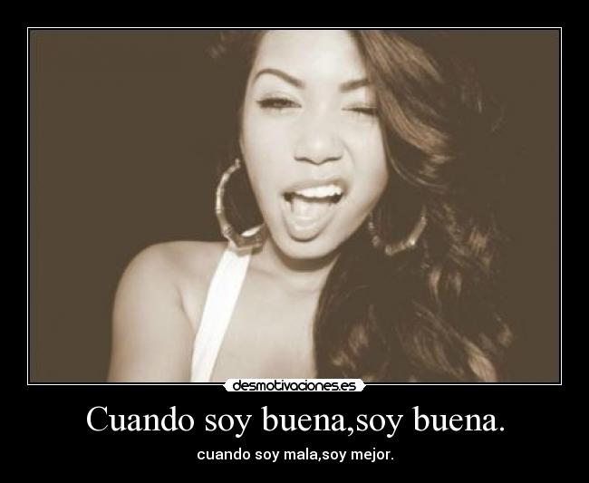 Cuando soy buena,soy buena. - 