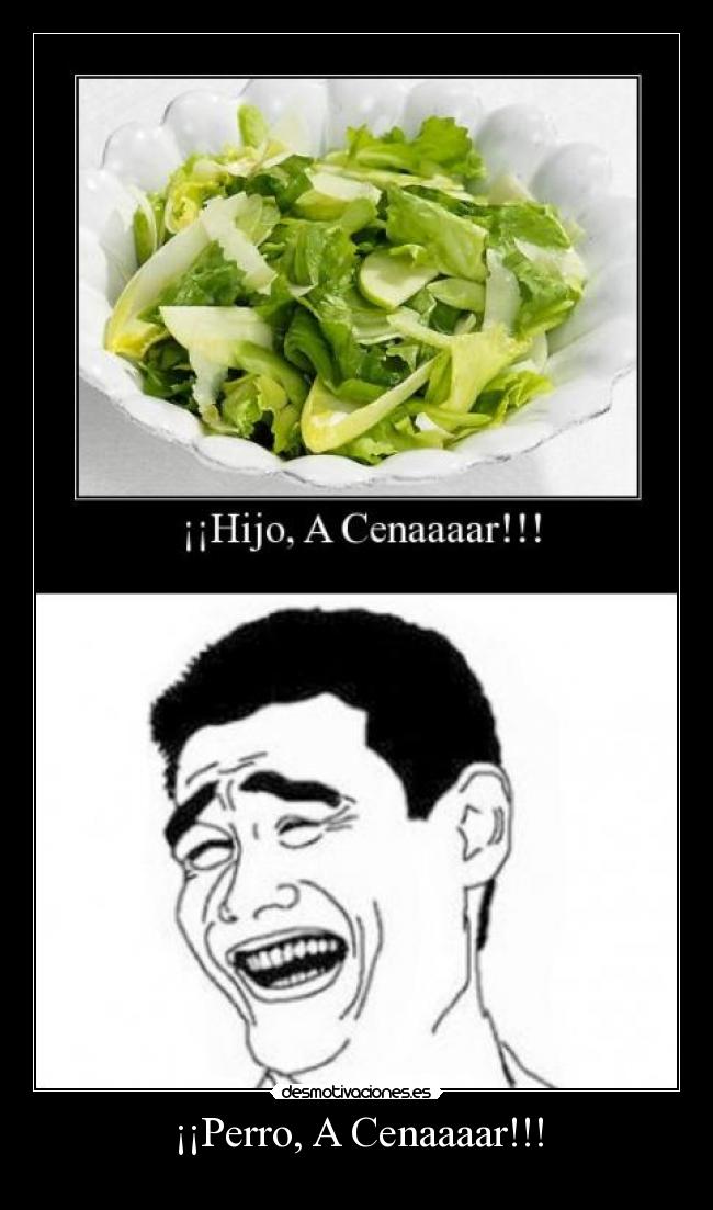 ¡¡Perro, A Cenaaaar!!! -