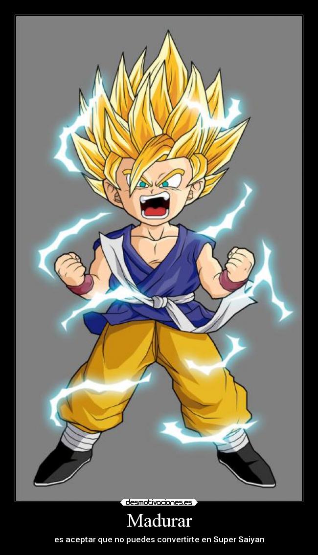 Madurar - es aceptar que no puedes convertirte en Super Saiyan