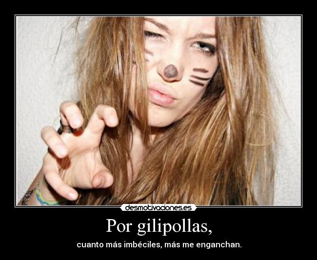 Por gilipollas, - 