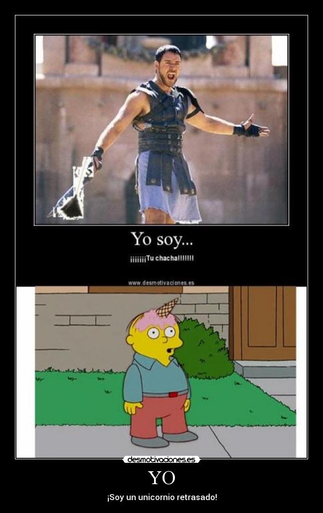 YO - ¡Soy un unicornio retrasado!