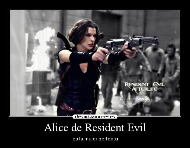 Alice de Resident Evil - es la mujer perfecta