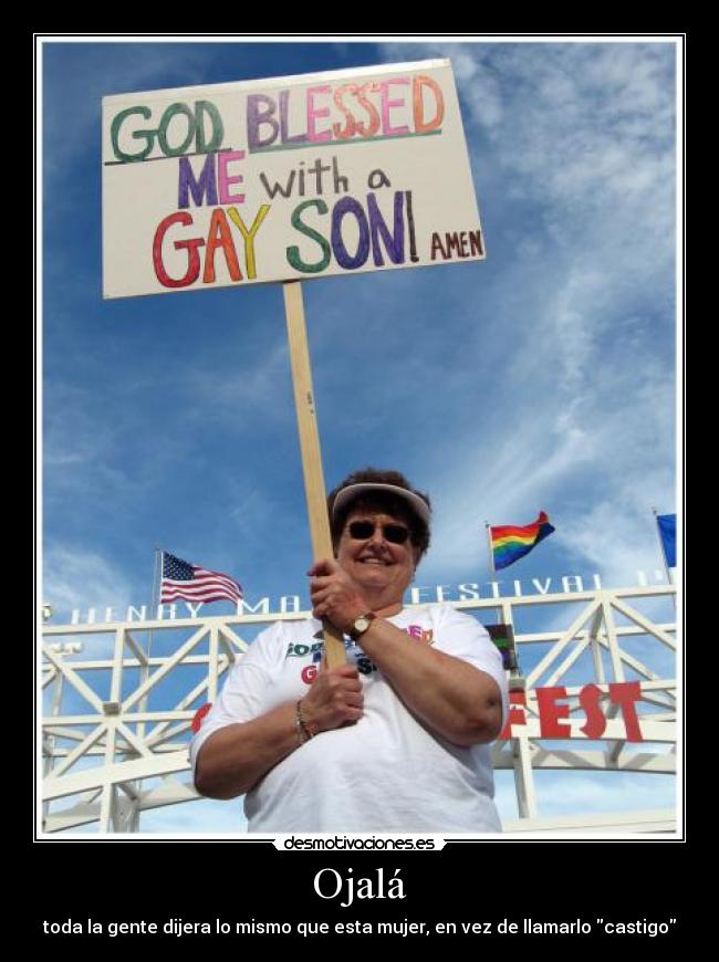 Ojalá - toda la gente dijera lo mismo que esta mujer, en vez de llamarlo castigo