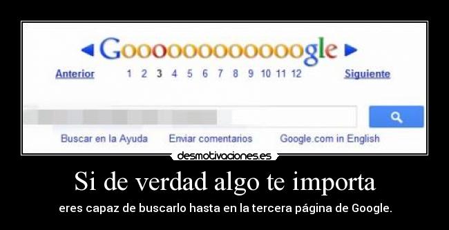 carteles verdad algo importa capar buscarlo tercera pagina google desmotivaciones