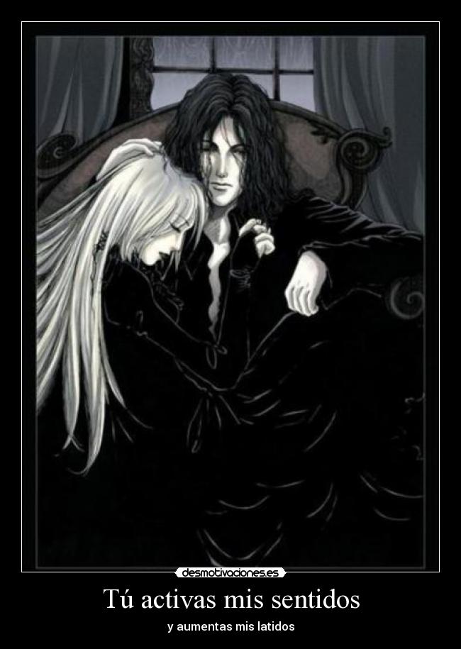 Tú activas mis sentidos - y aumentas mis latidos
