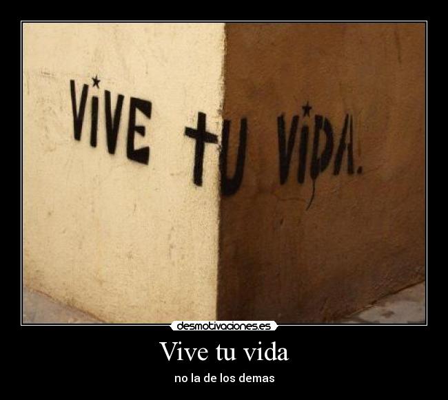 Vive tu vida -