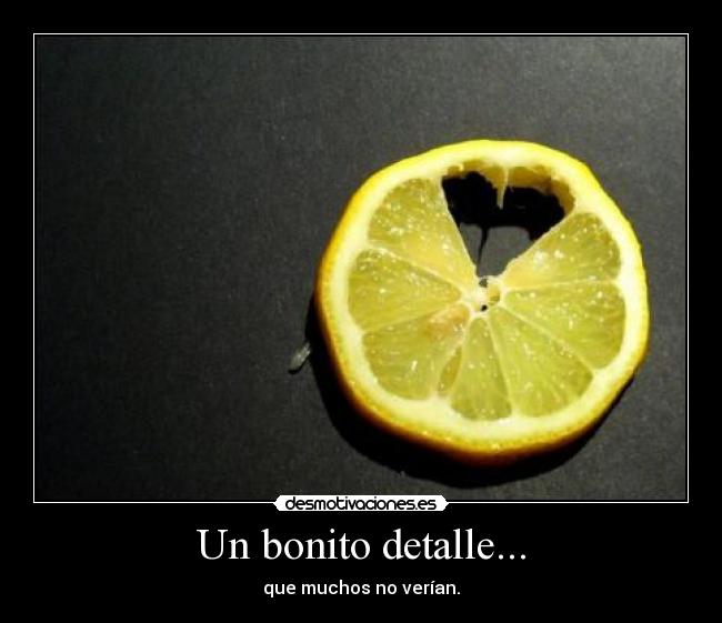 Un bonito detalle... - que muchos no verían.