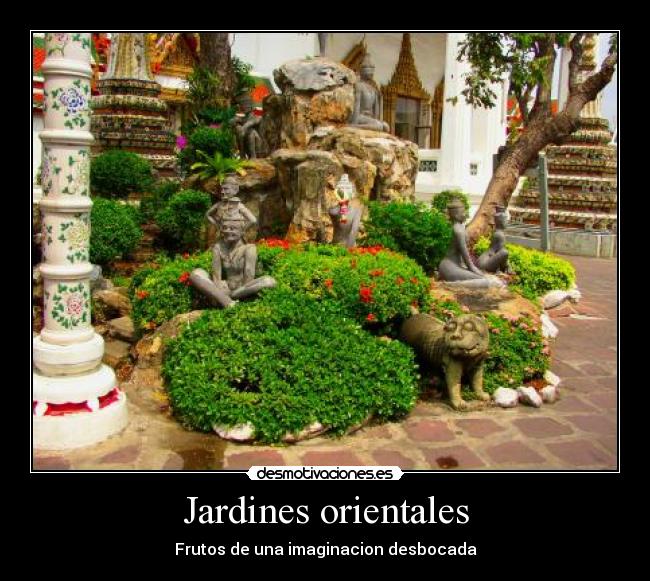 Jardines orientales - Frutos de una imaginacion desbocada