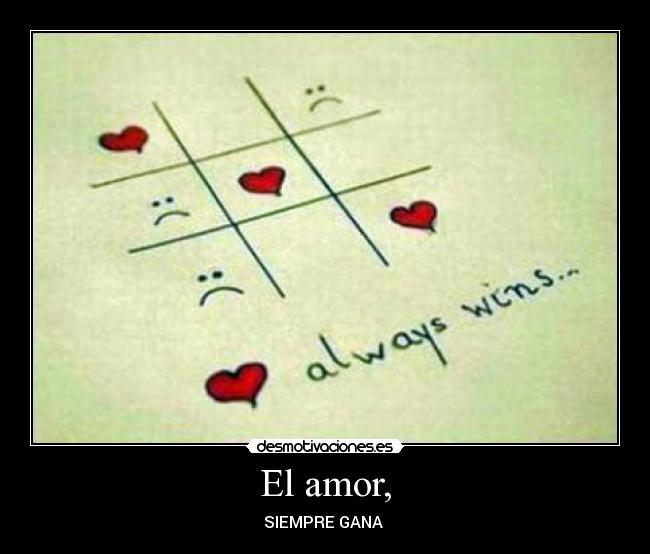 El amor, - SIEMPRE GANA ♥