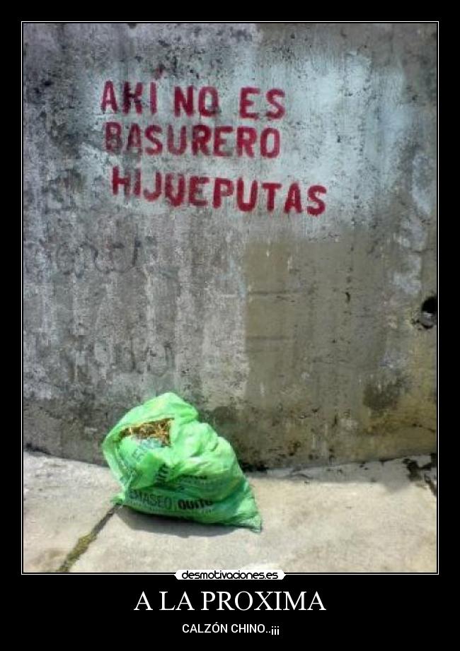 A LA PROXIMA - CALZÓN CHINO..¡¡¡