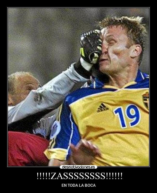 !!!!!ZASSSSSSSS!!!!!! - EN TODA LA BOCA