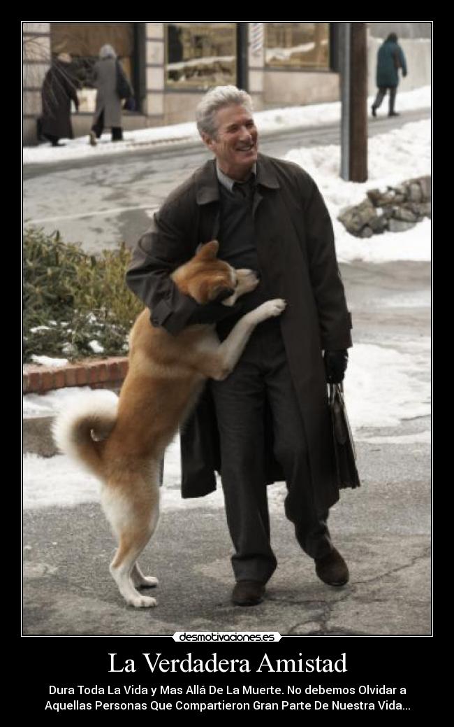 La Verdadera Amistad - Dura Toda La Vida y Mas Allá De La Muerte. No debemos Olvidar a
Aquellas Personas Que Compartieron Gran Parte De Nuestra Vida...