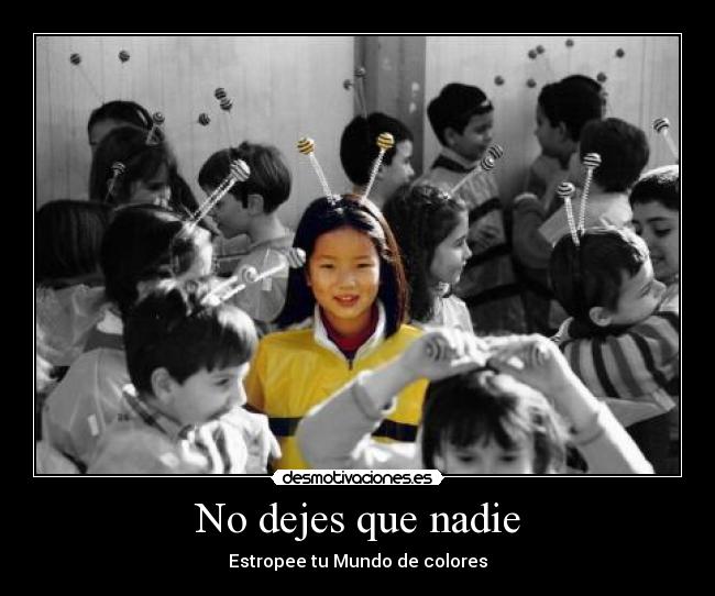 No dejes que nadie -