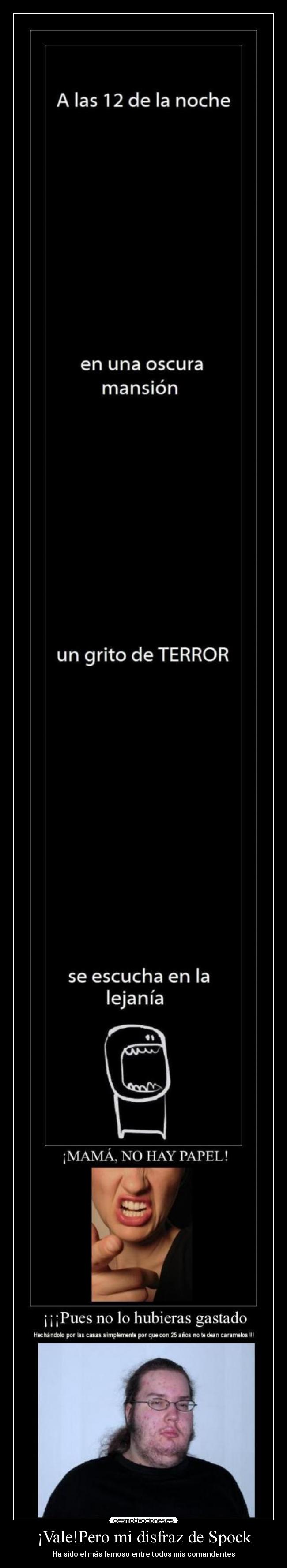 ¡Vale!Pero mi disfraz de Spock - Ha sido el más famoso entre todos mis comandantes