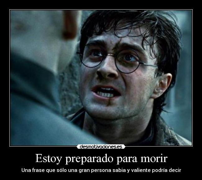 Estoy preparado para morir -