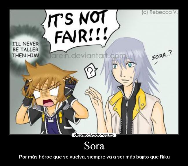 Sora - Por más héroe que se vuelva, siempre va a ser más bajito que Riku