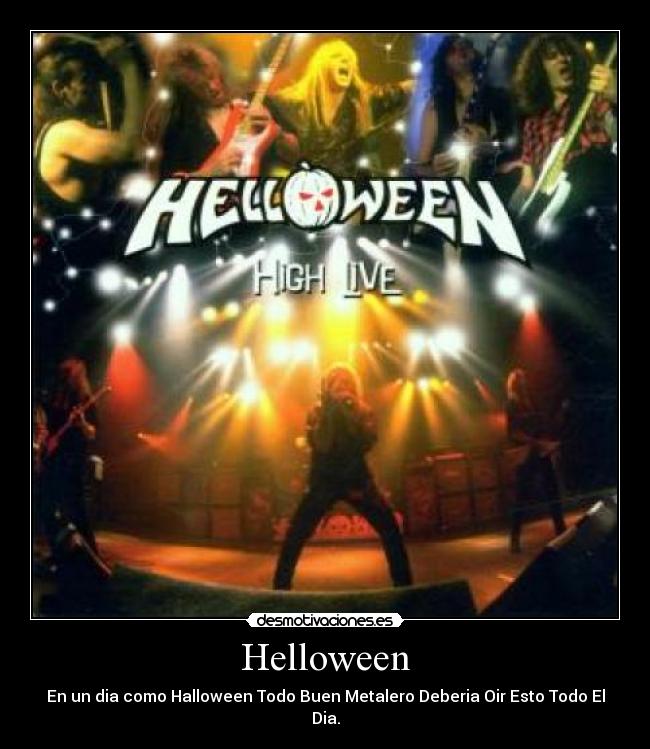 Helloween - En un dia como Halloween Todo Buen Metalero Deberia Oir Esto Todo El Dia.