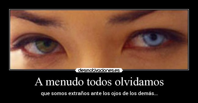 A menudo todos olvidamos -
