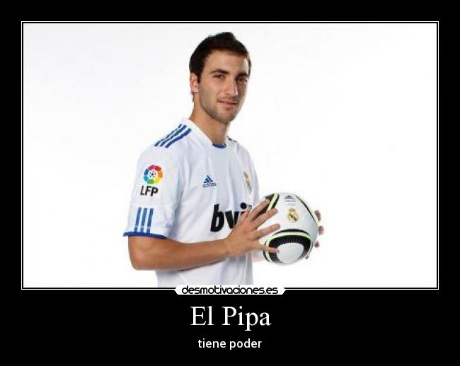 El Pipa - tiene poder