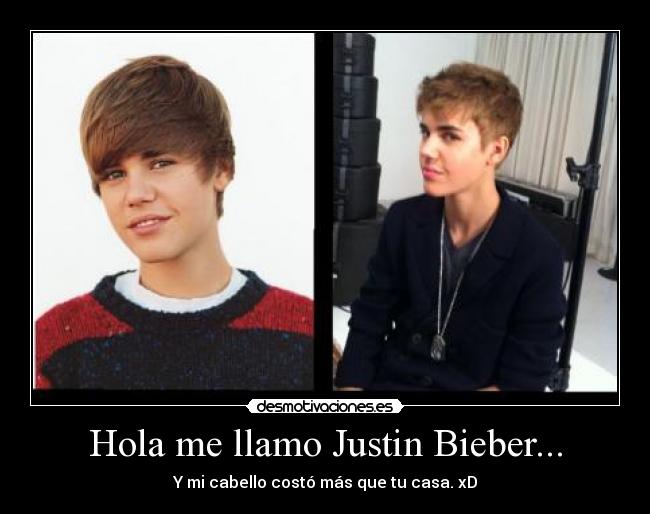 Hola me llamo Justin Bieber... -