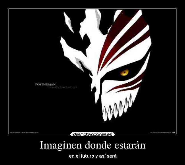 Imaginen donde estarán - en el futuro y así será